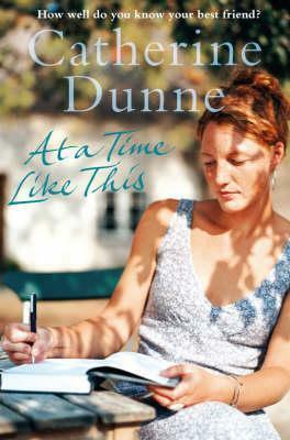 At a Time Like This by Catherine Dunne
