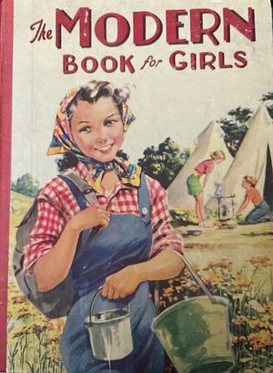 The Modern Book for Girls by M. Cathcart Borer, Eunice Close, Winifred Norling, Denny Lee, Susan Groom, C.M. Kelly, Mabel Esther Allan, Beryl E. Lawley, Leonora Fry