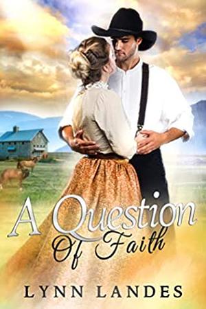 A Question of Faith by Lynn Landes