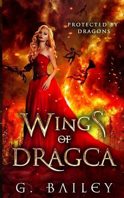 Wings of Dragca: A Reverse Harem Paranormal Romance. by G. Bailey