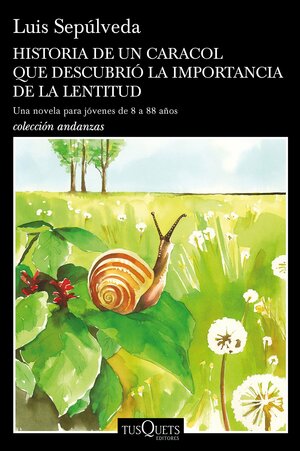 Historia de un caracol que descubrió la importancia de la lentitud by Luis Sepúlveda