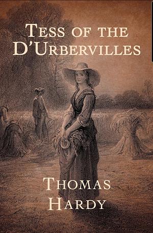 Tess of the D'Urbervilles by Thomas Hardy