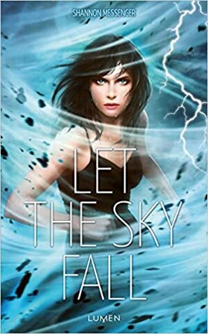 Let the Sky Fall by Shannon Messenger