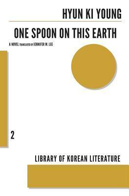 One Spoon on This Earth by Ki-young Hyun, Jennifer M. Lee