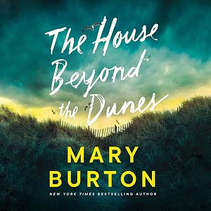 The House Beyond the Dunes by Mary Burton