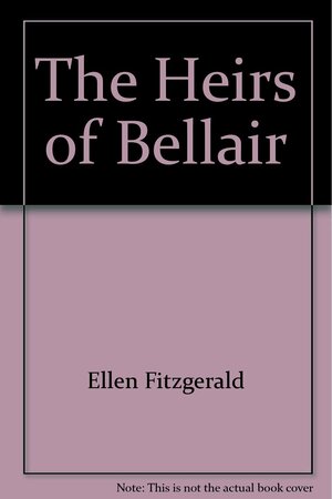 The Heirs of Bellair by Ellen Fitzgerald