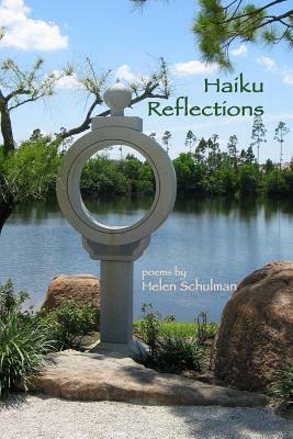 Haiku Reflections: Poetry by Helen Schulman