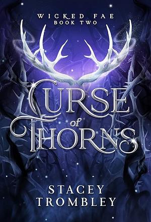 Curse of Thorns by Stacey Trombley