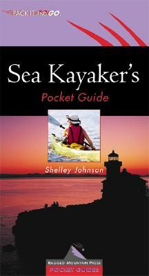 Sea Kayaker's Pocket Guide by Shelley Johnson