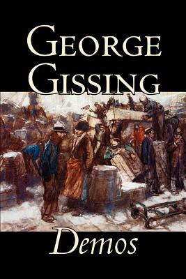 Demos by George Gissing, Fiction, Literary by George Gissing