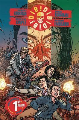 Die!Die!Die!, Vol. 1 by Scott m Gimple, Robert Kirkman, Nathan Fairbairn, Chris Burnham