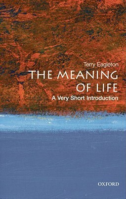 The Meaning of Life: A Very Short Introduction by Terry Eagleton