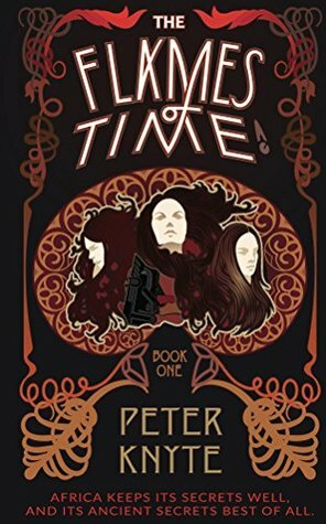 The Flames of Time by Peter Knyte