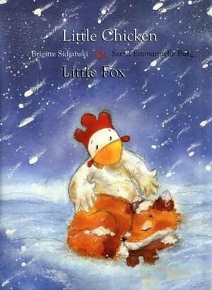 Little Chicken & Little Fox by Brigitte Sidjanski