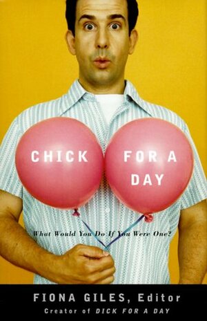 Chick for a Day: What Would You Do If You Were One? by Fiona Giles, John Vanderslice