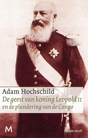 De geest van koning Leopold 2 en de plundering van de Congo by Adam Hochschild