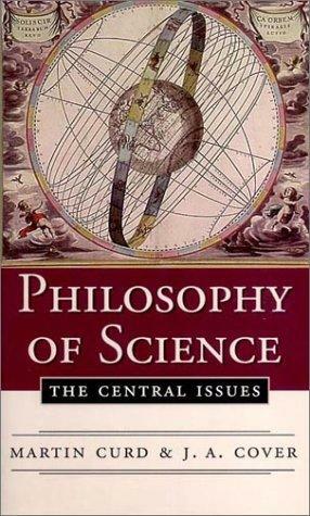 Philosophy of Science: The Central Issues by Martin Curd, J.A. Cover