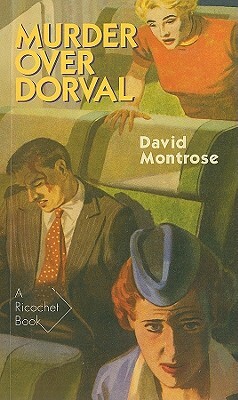 Murder Over Dorval by David Montrose
