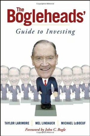 The Bogleheads' Guide to Investing by Taylor Larimore, Michael LeBoeuf, Mel Lindauer