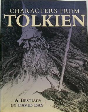 Characters From Tolkien: A Bestiary by David Day