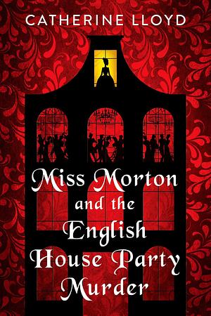 Miss Morton and the English House Party Murder by Catherine Lloyd