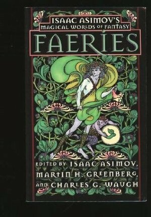 Faeries (Magical Worlds of Fantasy) by Isaac Asimov, Charles G. Waugh, Martin H. Greenberg