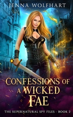 Confessions of a Wicked Fae by Jenna Wolfhart