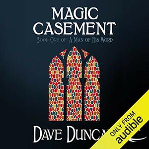 Magic Casement  by Dave Duncan