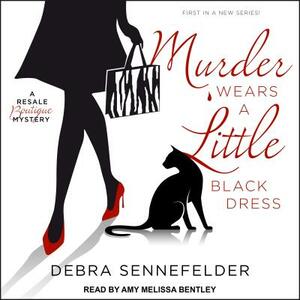 Murder Wears a Little Black Dress by Debra Sennefelder