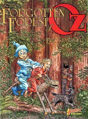The Forgotten Forest of Oz by Eric Shanower