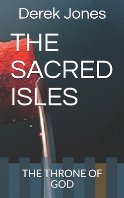 The Sacred Isles: The Throne of God by Derek Jones
