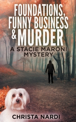 Foundations, Funny Business & Murder by Christa Nardi