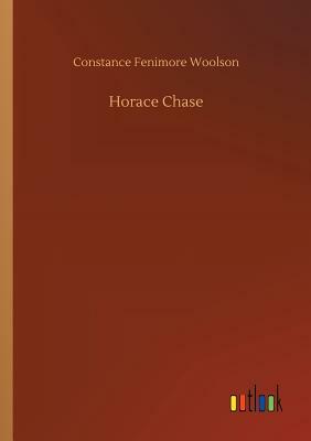 Horace Chase by Constance Fenimore Woolson