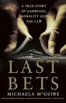 Last Bets: A True Story of Gambling, Morality and the Law by Michaela McGuire