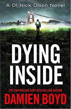 Dying Inside by Damien Boyd