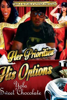 Her Priorities His Options Part 1: The Beginning by Yola Sweetchocolate