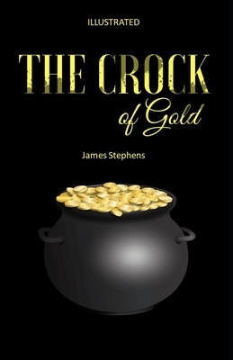 The Crock of Gold Illustrated by James Stephens