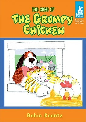 The Case of the Grumpy Chicken by Robin Michal Koontz