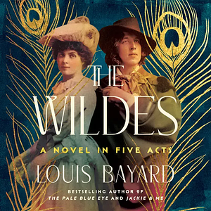 The Wildes by Louis Bayard