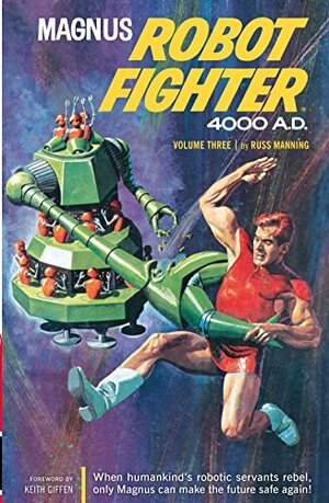 Magnus, Robot Fighter Archives Volume 3 by Russ Manning, Mike Royer, Herb Castle, Robert Schaefer