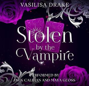 Stolen by the Vampire by Vasilisa Drake