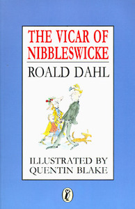 The Vicar of Nibbleswicke by Roald Dahl