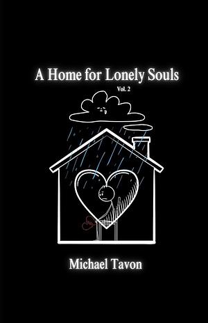 A Home For Lonely Souls Vol. 2 by Michael Tavon