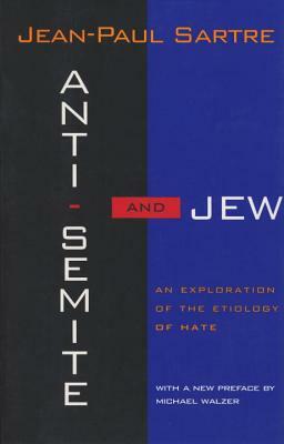 Anti-Semite and Jew: An Exploration of the Etiology of Hate (Revised) by Jean-Paul Sartre