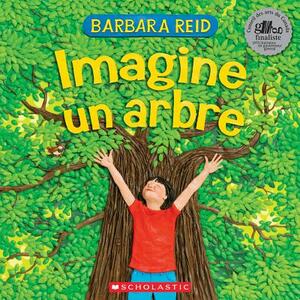 Imagine Un Arbre by Barbara Reid