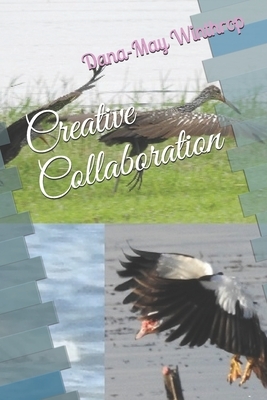 Creative Collaboration by Dana-May Winthrop