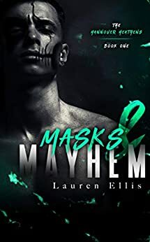 Masks & Mayhem: The Hannover Heathens Book 1 by Lauren Ellis