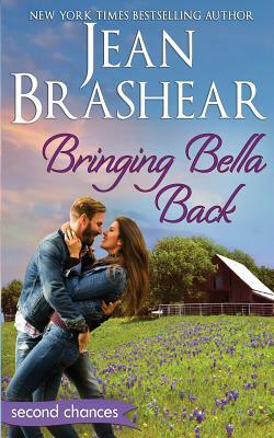 Bringing Bella Back: A Second Chance Romance by Jean Brashear