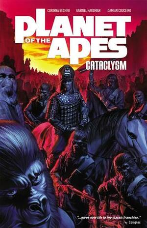 Planet of the Apes: Cataclysm Vol. 1 by Gabriel Hardman, Damian Couceiro, Corinna Bechko