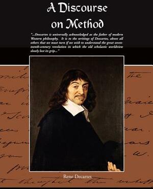 A Discourse on Method by René Descartes, René Descartes